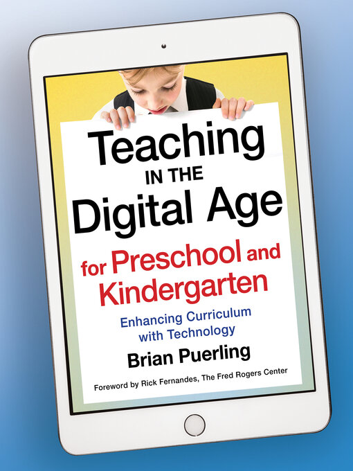 Title details for Teaching in the Digital Age for Preschool and Kindergarten by Brian Puerling - Available